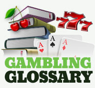 Gambling glossary