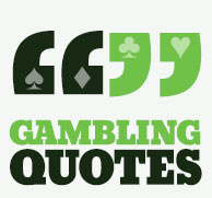Quote On Gambling