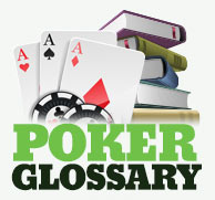 Poker glossary